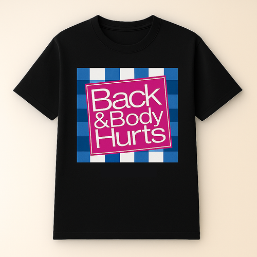 Back & Body Hurts